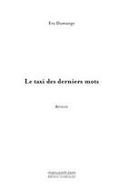 Couverture du livre « Le taxi des derniers mots » de Eva Dumange aux éditions Editions Le Manuscrit