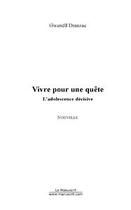 Couverture du livre « Vivre pour une quete » de Gwenell Dranzac aux éditions Editions Le Manuscrit