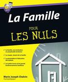 Couverture du livre « Le guide de la famille pour les nuls » de Marie-Joseph Chalvin aux éditions Pour Les Nuls