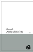 Couverture du livre « Quelle sale histoire » de Sallami Adil aux éditions Editions Du Panthéon