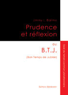 Couverture du livre « Prudence et réflexion ou B.T.J » de Jimmy Balimis aux éditions Benevent