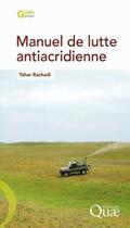 Couverture du livre « Manuel de lutte antiacridienne » de Tahar Rachadi aux éditions Quae