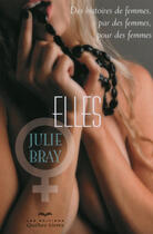 Couverture du livre « Elles (2e édition) » de Julie Bray aux éditions Les Éditions Québec-livres