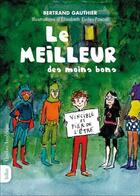 Couverture du livre « Le meilleur des moins bons » de Bertrand Gauthier aux éditions Quebec Amerique