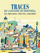 Couverture du livre « Traces de l'histoire de Montréal » de Mario Robert et Serge Joyal et Paul-André Linteau aux éditions Boreal