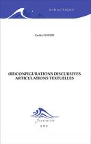 Couverture du livre « Reconfigurations discursives articulations textuelles » de Cecilia Condei aux éditions Eme Editions