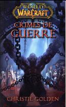 Couverture du livre « World of Warcraft ; crimes de guerre » de Christie Golden aux éditions Panini