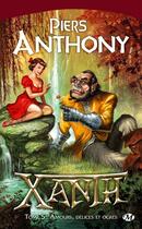 Couverture du livre « Xanth Tome 5 : amours, délices et ogres » de Piers Anthony aux éditions Bragelonne