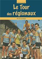 Couverture du livre « Le tour des régionaux » de Alain Legrand aux éditions Editions Sutton
