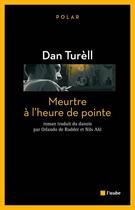 Couverture du livre « Meurtre à l'heure de pointe » de Dan Turell aux éditions Editions De L'aube