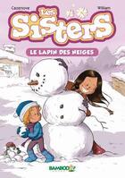 Couverture du livre « Les Sisters Tome 3 : le lapin des neiges » de Christophe Cazenove et William aux éditions Bamboo Jeunesse Digital