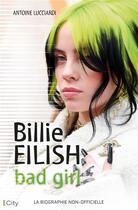 Couverture du livre « Billie Eilish » de Antoine Lucciardi aux éditions City