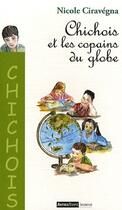 Couverture du livre « Chichois et les copains du globe » de Nicole Ciravegna aux éditions Autres Temps