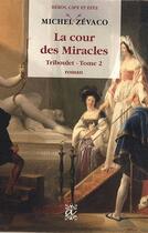 Couverture du livre « Triboulet t.2 ; la cour des miracles » de Michel Zevaco aux éditions Alteredit