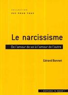 Couverture du livre « Le narcissisme ; de l'amour de soi à l'amour de l'autre » de Gérard Bonnet aux éditions In Press