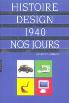 Couverture du livre « Histoire du design de 1940 a nos jours » de Raymond Guidot aux éditions Hazan
