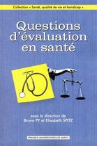 Couverture du livre « Questions d'évaluation en santé » de Bruno Py et Elisabeth Spitz aux éditions Pu De Nancy