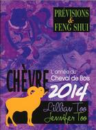 Couverture du livre « Chevre 2014 - previsions & feng shui » de Too L & J. aux éditions Infinity Feng Shui