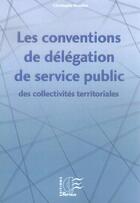 Couverture du livre « Les conventions de delegation de service public des collectivites territoriales » de Mondou C aux éditions Papyrus