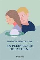 Couverture du livre « En plein coeur de Saturne » de Marie-Christine Chartier aux éditions Hurtubise