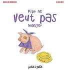 Couverture du livre « Pipo ne veut pas manger » de Petit/Mennetrier aux éditions Petit A Petit