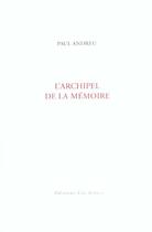 Couverture du livre « L'archipel de la memoire » de Paul Andreu aux éditions Leo Scheer