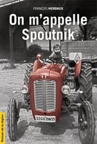 Couverture du livre « On m'appelle Spoutnik » de Francois Herbaux aux éditions Nord Avril