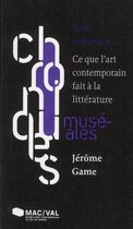 Couverture du livre « Sous influence ; ce que l'art contemporain fait à la littérature » de Jerome Game aux éditions Mac Val