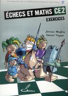 Couverture du livre « Échecs et maths CE2 ; exercices » de Jerome Maufras et Gerard Vaysse aux éditions Olibris