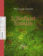 Couverture du livre « L'enfant fossile » de Philippe Forest aux éditions Invenit