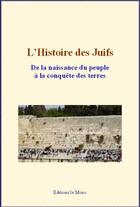 Couverture du livre « LHistoire des Juifs » de Hirsch Graetz aux éditions Le Mono