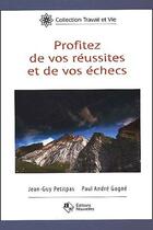 Couverture du livre « Profitez de vos réussites et de vos échecs » de Jean-Guy Petitpas et Paul-Andre Gagne aux éditions Eska