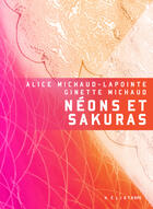 Couverture du livre « Neons et sakuras » de Michaud-Lapointe Ali aux éditions Les éditions Héliotrope
