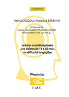 Couverture du livre « Deggouj et Al. ; le bilan multidisciplinaire des enfants de 18 à 36 mois » de  aux éditions Eme Editions