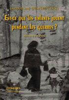 Couverture du livre « Est-ce que les enfants jouent pendant les guerres ? » de Dewerdt-Ogil J. aux éditions Zonaires