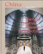 Couverture du livre « China : the new creative power in architecture » de Chris Van Uffelen aux éditions Braun