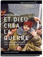 Couverture du livre « Et Dieu créa la guerre » de Noel Quidu et Cyril Drouhet aux éditions Lammerhuber