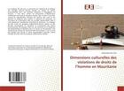 Couverture du livre « Dimensions culturelles des violations de droits de l'homme en Mauritanie » de Abdoulaye Sow aux éditions Editions Universitaires Europeennes