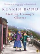 Couverture du livre « Getting Granny's Glasses » de Bond Ruskin aux éditions Penguin Books Ltd Digital