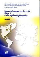 Couverture du livre « Forum mondial sur la transparence et l'échange de renseignements à des fins fiscales ; rapport d'examen par les pairs, phase 1 ; cadre légal et régementaire ; Suisse » de  aux éditions Ocde