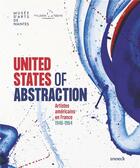 Couverture du livre « United States of abstraction ; artistes américains en France, 1946-1964 » de  aux éditions Snoeck Gent