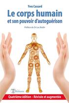 Couverture du livre « Le corps humain et son pouvoir d'autoguérison (4e édition) » de Yves Cassard aux éditions Editions Humanis