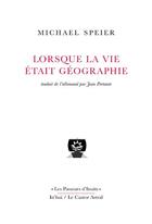 Couverture du livre « Lorsque la vie était géographie » de Michael Spier aux éditions Castor Astral