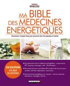 Couverture du livre « Ma bible des médecines énergétiques ; harmoniser l'énergie vitale pour préserver bien-être physique et mental » de Patricia Riveccio aux éditions Leduc