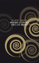 Couverture du livre « Musique et transe chez les arabes » de Gilbert Rouget aux éditions Allia