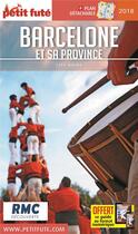 Couverture du livre « Barcelone et sa province (édition 2018) » de  aux éditions Le Petit Fute