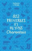 Couverture du livre « 812 proverbes et dictons charentais » de Guillaume Chenin aux éditions Geste