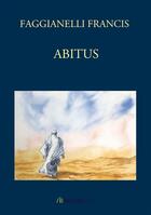 Couverture du livre « Abitus » de Francis Faggianelli aux éditions Bookelis