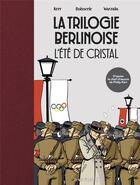 Couverture du livre « La trilogie berlinoise Tome 1 : l'été de cristal » de Pierre Boisserie et François Warzala aux éditions Les Arenes