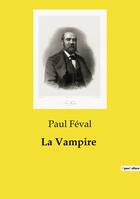 Couverture du livre « La Vampire » de Paul Feval aux éditions Culturea